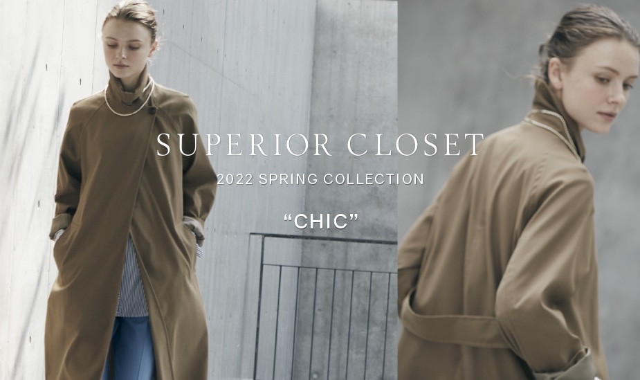 SUPERIOR CLOSET 2022 Spring Collection -CHIC-